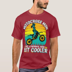 Motocross Mum Like A Normal Mum Biker Dirt Bike T-Shirt