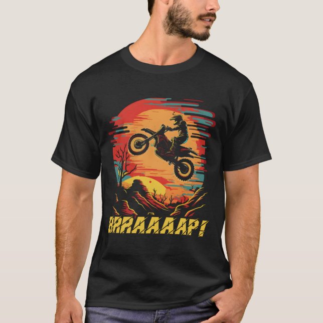 Motocross Quote Brraaaap Dirt Bike Rider T-Shirt (Front)