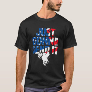Motocross Racer Trail Rider Outdoor Just Gonna Sen T-Shirt