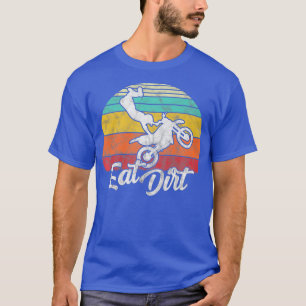 Motocross Rider Eat Dirt Vintage Funny Dirt T-Shirt