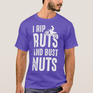 Motocross Rip Ruts And Bust Nuts T-Shirt