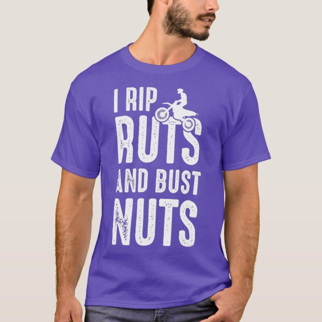 Motocross Rip Ruts And Bust Nuts T-Shirt (Front)
