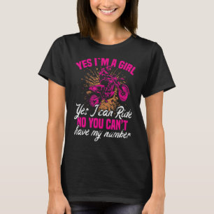 Motocross Yes I Am A Girl Yes I Can Ride 1 T-Shirt