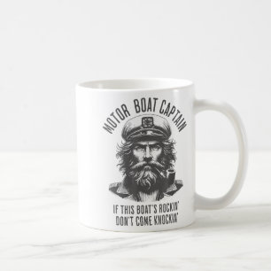 Motor boat captain if this boat's rockin don't coffee mug