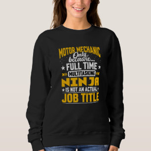 Motor Mechanic Job Title   Motor Machinist Technic Sweatshirt