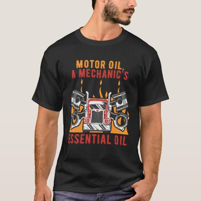 Motor Oil Essential Oil  Car  Humor Car Enthusiast T-Shirt (Front)