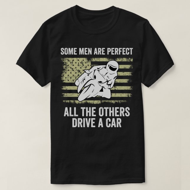 Motorbike Biker Men are Perfect Motorcycle T-Shirt (Design Front)