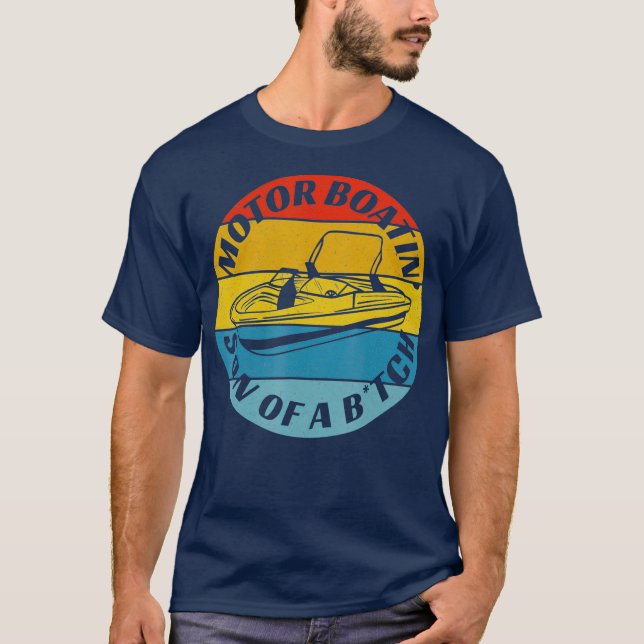 Motorboatin Son of a Btch Funny Motorboating T-Shirt (Front)
