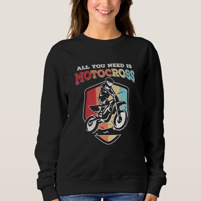 Motorcross Dirt Bike Saying Enduro Motorcycle Moto Sweatshirt (Front)