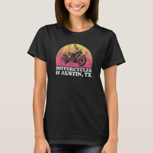 Motorcycle and Texas Motorcycles and Austin TX T-Shirt