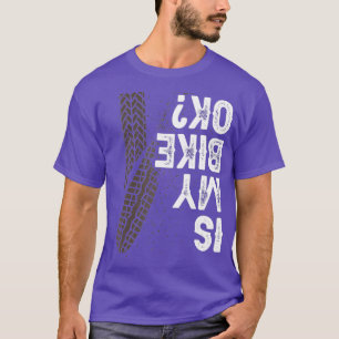 Motorcycle Biker Motorbike Rider Is My Bike T-Shirt