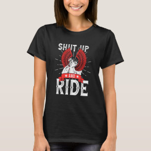 Motorcycle Biker  Shut up and Ride T-Shirt