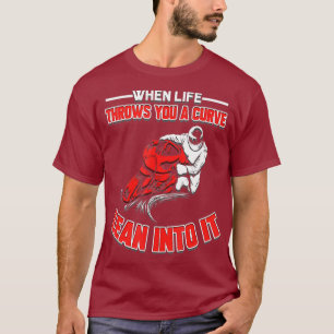 Motorcycle Club Rider Motorcyclist Gift Quote T-Shirt