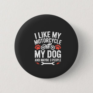 Motorcycle Dog Sarcastic Quote Dog Humour 6 Cm Round Badge