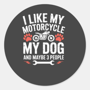 Motorcycle Dog Sarcastic Quote Dog Humour Classic Round Sticker