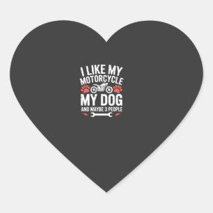 Motorcycle Dog Sarcastic Quote Dog Humour Heart Sticker