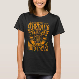 Motorcycle For Riders Men Women Cool Biker Ride 4 T-Shirt