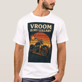 Motorcycle graphic with text "Vroom is my Lullaby" T-Shirt