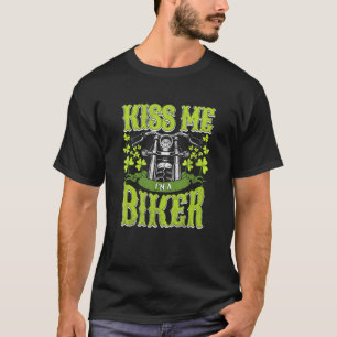 Motorcycle Kiss Me Im A Biker St Patricks Day 1 T-Shirt