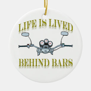 Motorcycle Life Is Lived Behind Bars Ornament