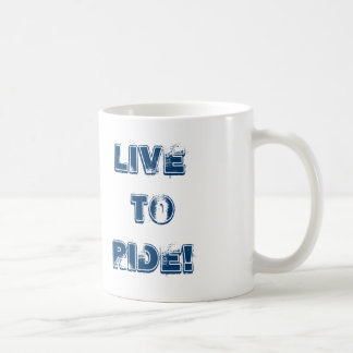 Motorcycle, Live to Ride! Coffee Mug