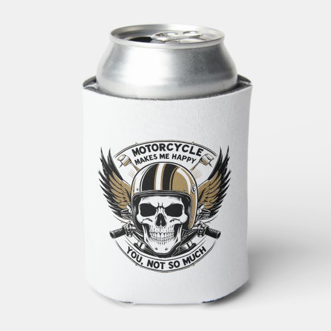 MOTORCYCLE MAKES ME HAPPY YOU NOT SO MUCH CAN COOLER (Can Front)