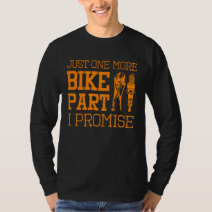 Motorcycle Mechanic Men Cool One More Bike Part T-Shirt