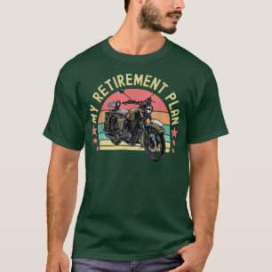 Motorcycle My Retirement Plan Vintage Biker Riding T-Shirt