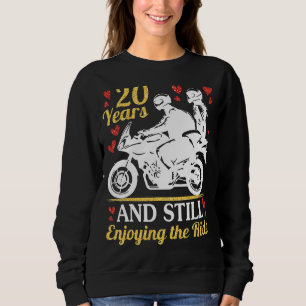 Motorcycle Riders Marry 20 Years And Still Enjoyin Sweatshirt