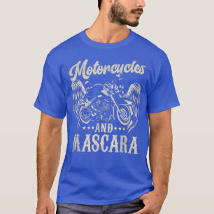 Motorcycles And Mascara Black Art Cute Makeup Moto T-Shirt