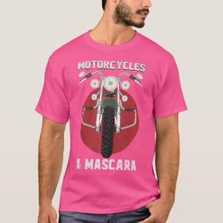 Motorcycles And Mascara Funny Motorbike Rider Wome T-Shirt