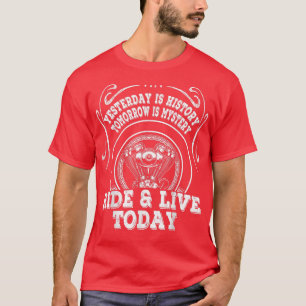 motorcyclist Giftidea saying biker RIDE & LIVE TOD T-Shirt