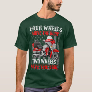 Motorcyclists Two Wheels Move The Soul Motorcycle  T-Shirt