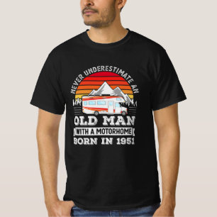 Motorhome - born 1951 70th Birthday Gift Old Man T-Shirt
