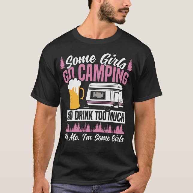 Motorhome Camping Retro Beer Some Girls Go Camping T-Shirt (Front)