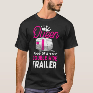 Motorhome Rv Camping Camper Queen Of A Double Wide T-Shirt
