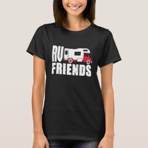 Motorhome Rv Camping Camper Rv Friends T-Shirt