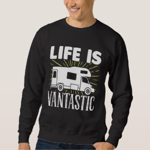 Motorhome Rv Camping Life Is Vantastic Camper Van Sweatshirt