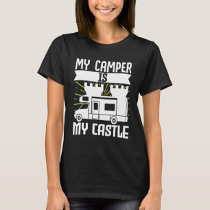 Motorhome Rv Camping My Camper Is My Castle 1 T-Shirt