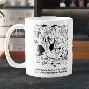 Motorway Maintenance - Life in the Fast Lane. Fun Coffee Mug