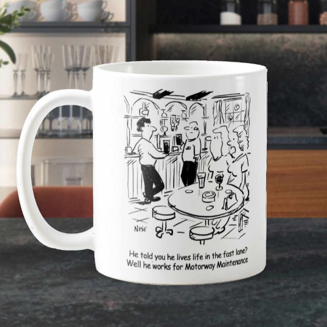 Motorway Maintenance - Life in the Fast Lane. Fun Coffee Mug (Creator Uploaded)