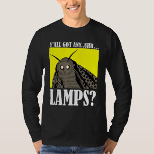 Motten Meme Yall Got Any Uhh Lamps Quote T-Shirt