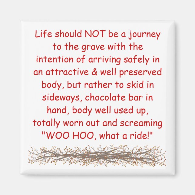 Motto to live by magnet (Front)