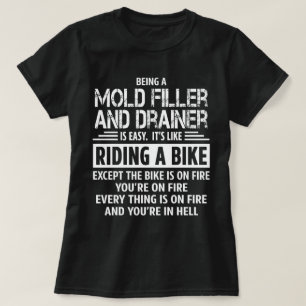 Mould Filler And Drainer T-Shirt