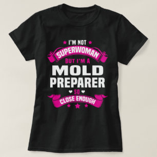 Mould Preparer T-Shirt