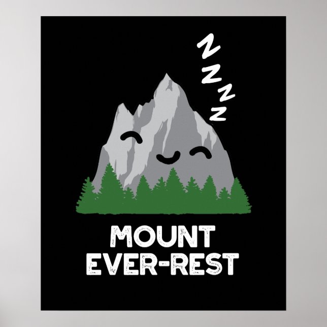 Mount Ever-rest Funny Mountain Pun Dark BG Poster (Front)