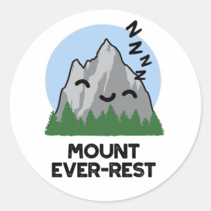 Mount Ever-rest Funny Sleeping Mountain Pun  Classic Round Sticker