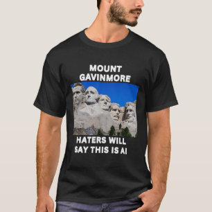 Mount Gavinmore Funny Gavin Newsom Trolling Trump  T-Shirt