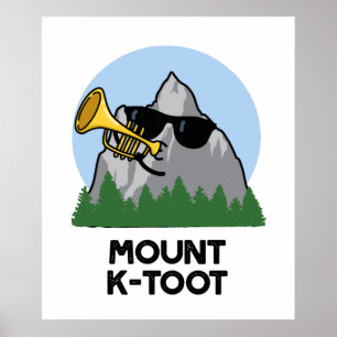 Mount K-Toot Funny Mountain Pun  Poster