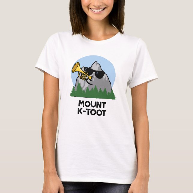 Mount K-Toot Funny Mountain Pun  T-Shirt (Front)